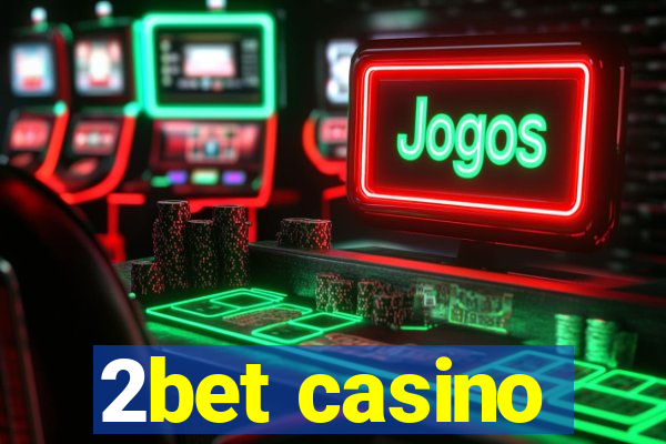 2bet casino